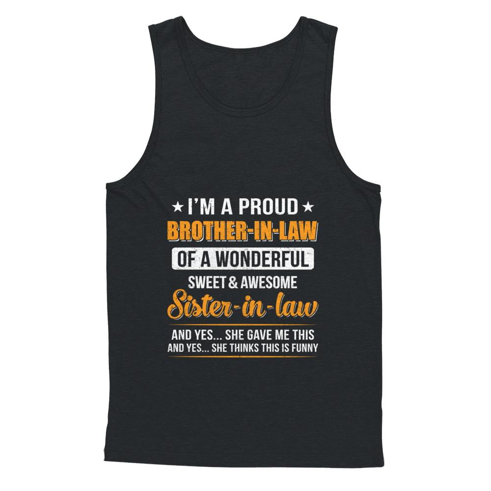 I'm A Proud Brother-In-Law Of A Wonderful Sweet Sister-In-Law-T-Shirt & Hoodie-Unisex Tank-Black