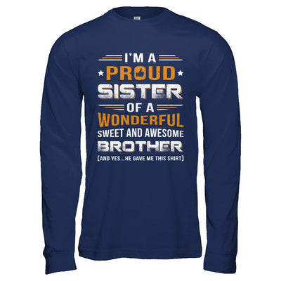 Gift Sister From Brother I'm A Proud Sister Of Awesome Brother-T-Shirt & Hoodie-Long Sleeve T-Shirt-Navy