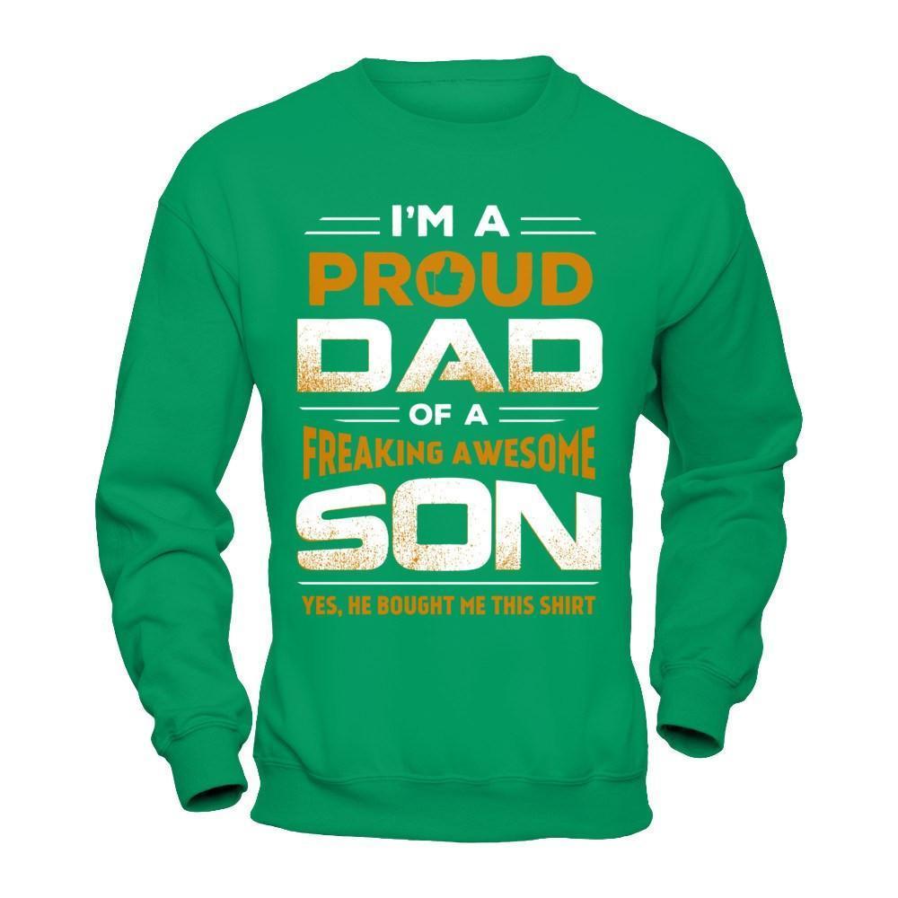 I'm A Proud Dad Of A Freaking Awesome Son-T-Shirt & Hoodie-Crewneck Sweatshirt-Irish Green