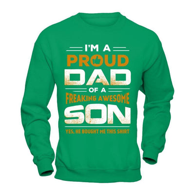 I'm A Proud Dad Of A Freaking Awesome Son-T-Shirt & Hoodie-Crewneck Sweatshirt-Irish Green