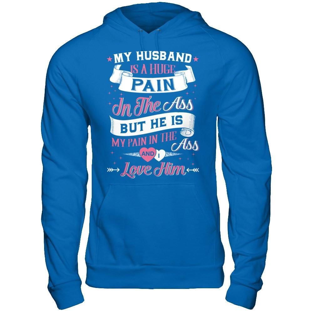 My Husband Is A Huge Pain-T-Shirt & Hoodie-Pullover Hoodie-Royal