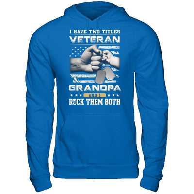 I Have Two Titles Veteran And Grandpa-T-Shirt & Hoodie-Pullover Hoodie-Royal