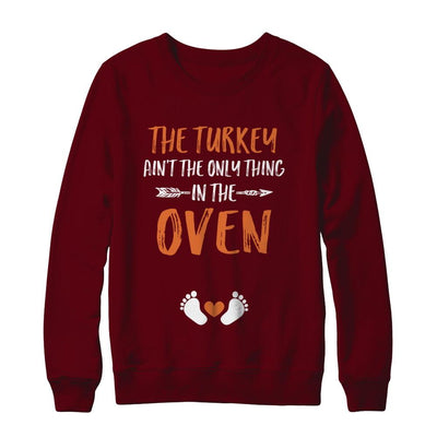 The Turkey Ain't the Only Thing in the Oven Thanksgiving-T-Shirt & Sweatshirt-Crewneck Sweatshirt-Maroon