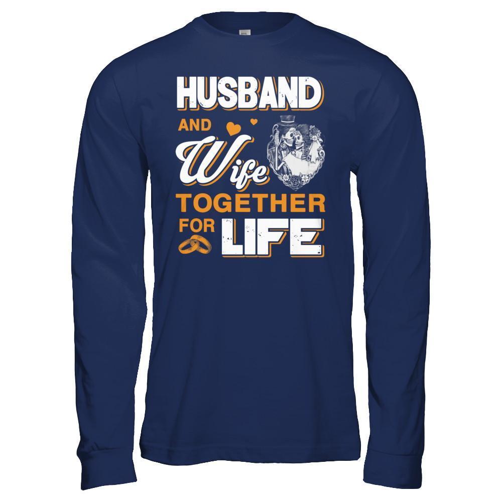 Husband And Wife Together For Life-T-Shirt & Hoodie-Long Sleeve T-Shirt-Navy