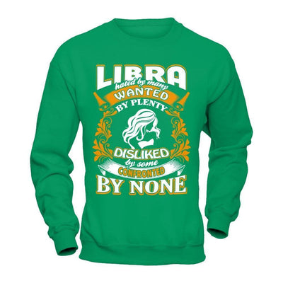 Libra Hated By Many Wanted By Plenty-T-Shirt & Hoodie-Crewneck Sweatshirt-Irish Green