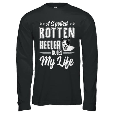 A Spoiled Rotten Heeler Rules My Life Heeler Dog Lover-T-Shirt & Hoodie-Long Sleeve T-Shirt-Black