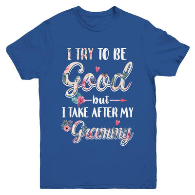 Toddler Kids I Try To Be Good But I Take After My Grammy Youth-Youth Shirt-Youth T-Shirt-Royal
