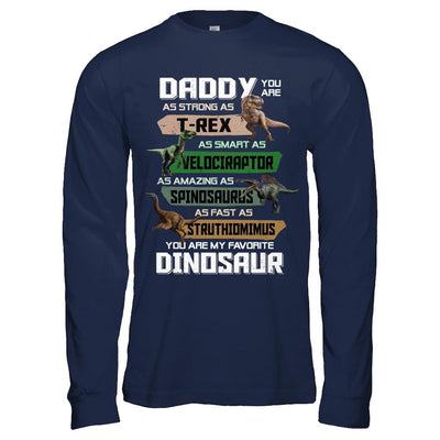 Daddy You're My Favorite Dinosaur T-Rex Fathers Day-T-Shirt & Hoodie-Long Sleeve T-Shirt-Navy