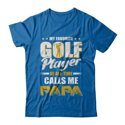 My Favorite Golf Player Calls Me Papa Golf-T-Shirt & Hoodie-Classic T-Shirt-Royal