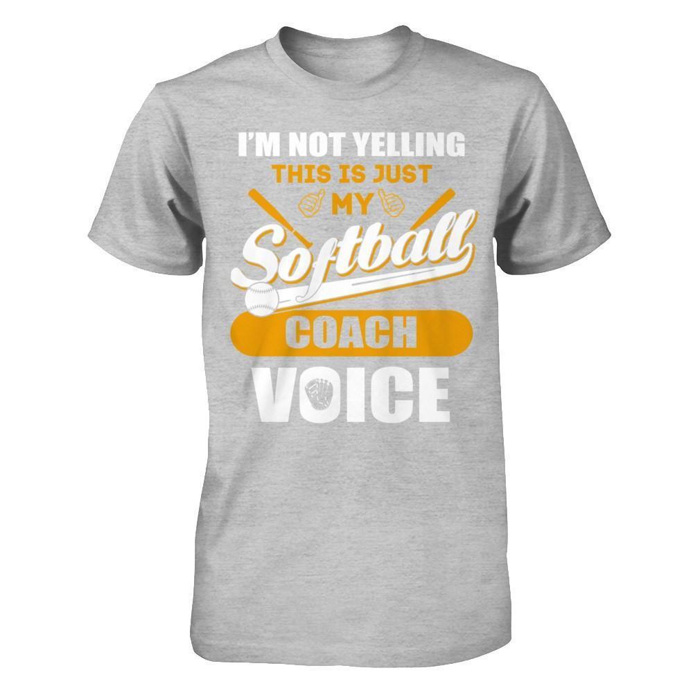 I'm Not Yelling This Is Just My Softball Coach Voice-T-Shirt & Hoodie-Premium T-Shirt-Heather Gray