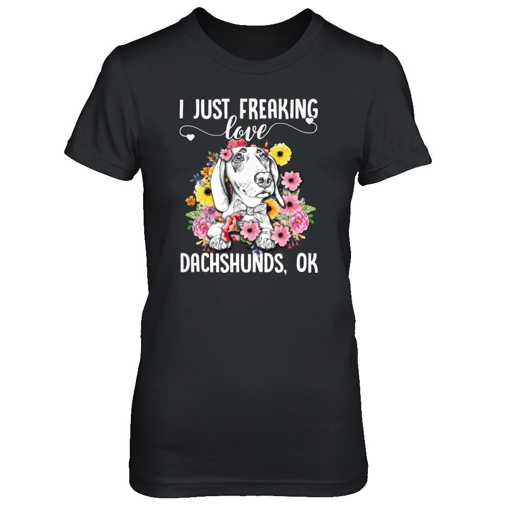 Dog I Just Freaking Love Dachshund-T-Shirt & Tank Top-