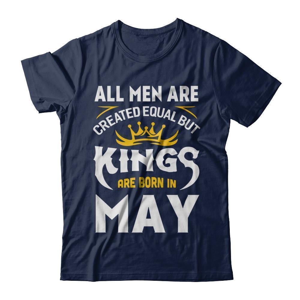 All Men Are Created Equal But Kings Are Born In May-T-Shirt & Hoodie-Classic T-Shirt-Navy