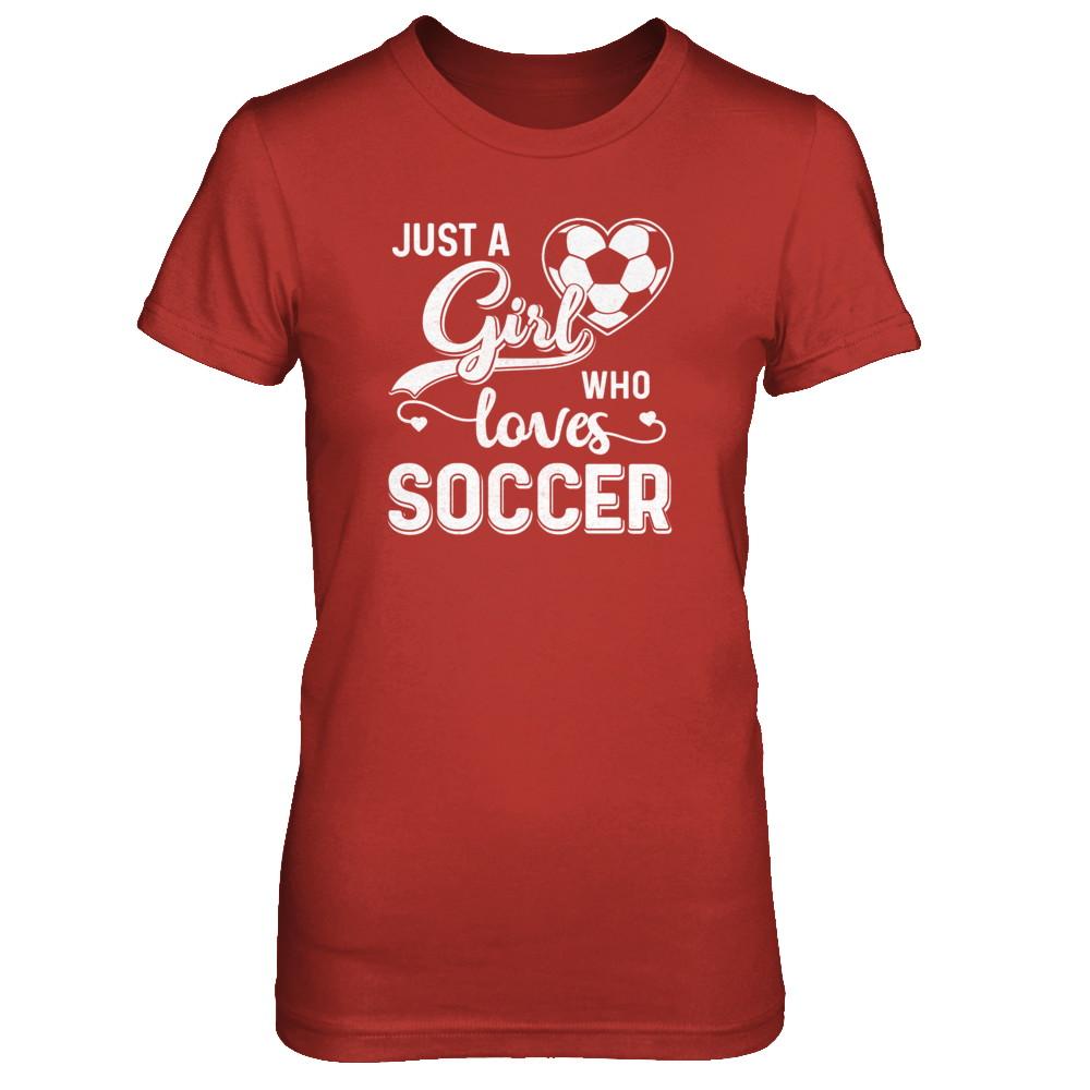 Just A Girl Who Loves Soccer-T-Shirt & Tank Top-Women's T-Shirt-Red