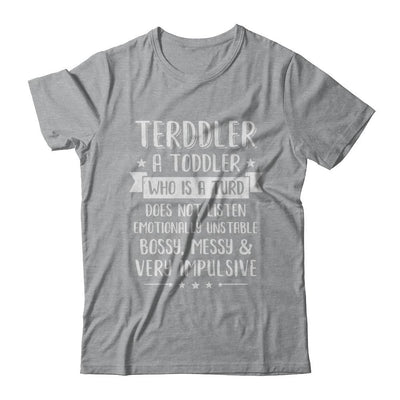 Terddler Who Is A Turd Can Not Listen Toddlers Gift-T-Shirt & Hoodie-Classic T-Shirt-Sport Grey