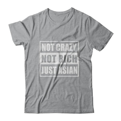Not Crazy Not Rich Just Asian-T-Shirt & Hoodie-Classic T-Shirt-Sport Grey