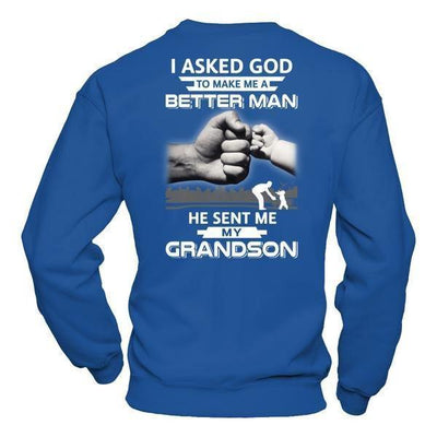 I Asked God To Make Me A Better Man He Sent Me My GrandSon-T-Shirt & Hoodie-Crewneck Sweatshirt-Royal