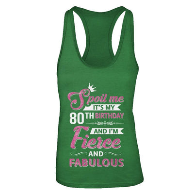 Spoil Me It's My 80Th Birthday And I'm Fierce And Fabulous-T-Shirt & Tank Top-Women's Ideal Racerback Tank-Kelly Green