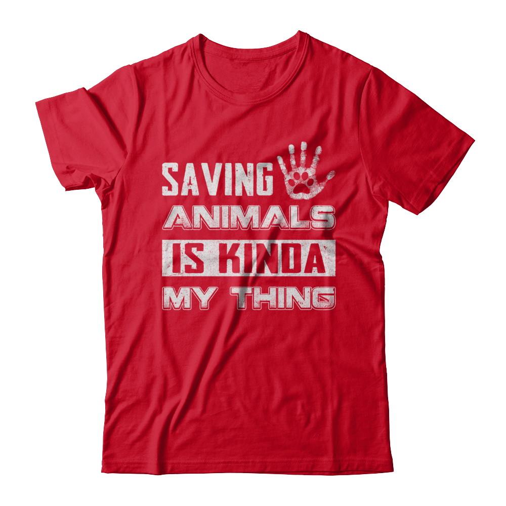 Saving Animals Is Kinda My Thing-T-Shirt & Hoodie-Premium T-Shirt-Red
