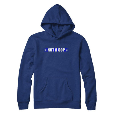 Thin Blue Line Not A Cop Funny Police-T-Shirt & Hoodie-Pullover Hoodie-Deep Royal