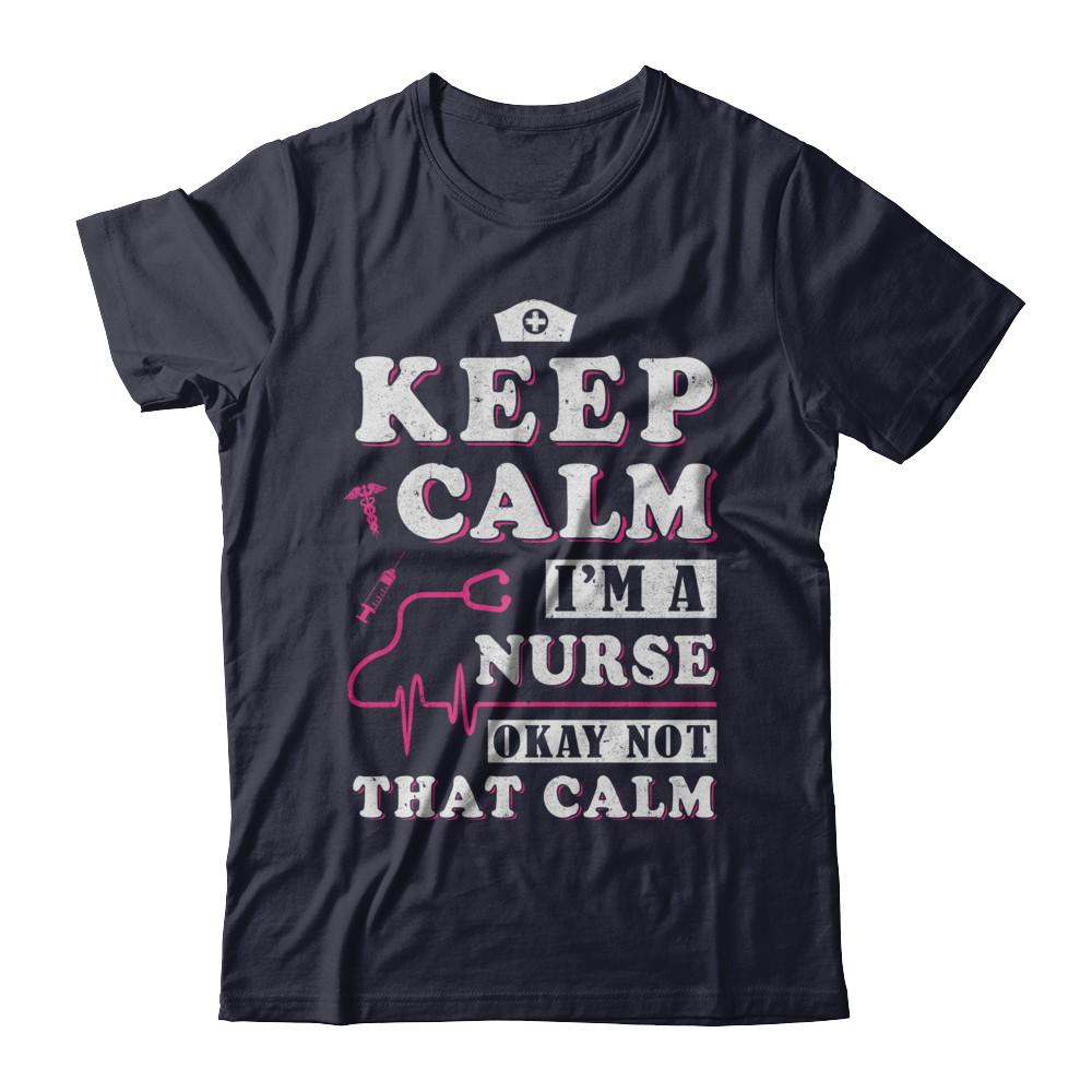 Keep Calm I'm A Nurse Okey Not That Calm Medical-T-Shirt & Hoodie-Premium T-Shirt-Midnight Navy