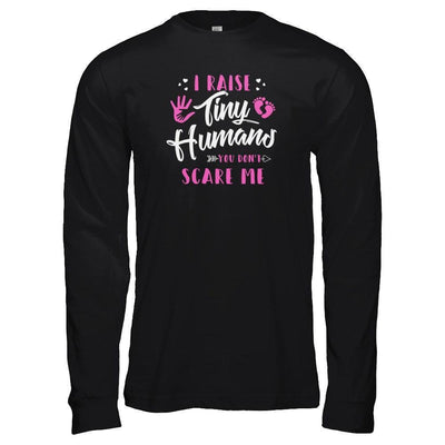 I Raise Tiny Humans You Don't Scare Me-T-Shirt & Tank Top-Long Sleeve T-Shirt-Black