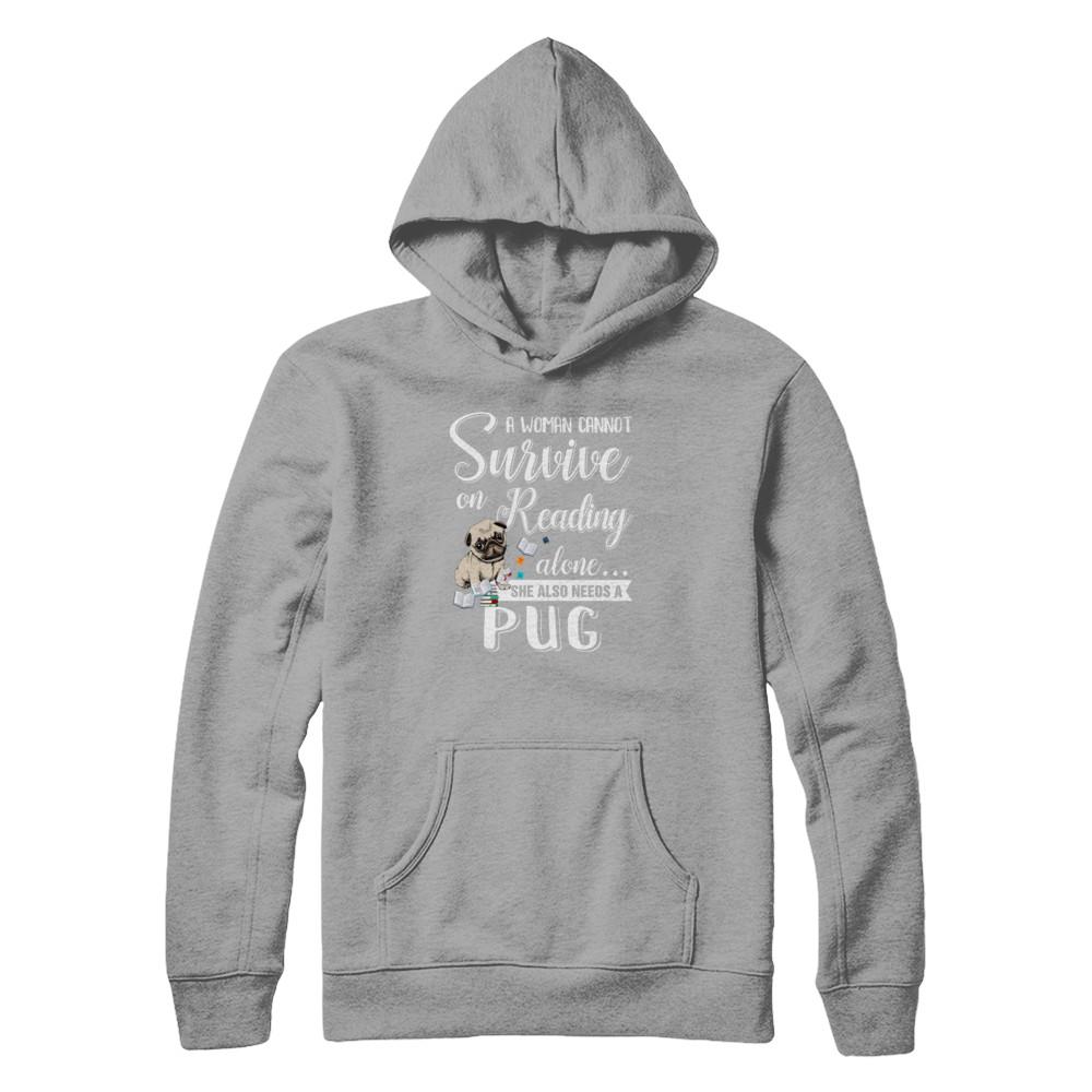 A Woman Cannot Survive On Reading Alone Pug-T-Shirt & Tank Top-Pullover Hoodie-Light Steel