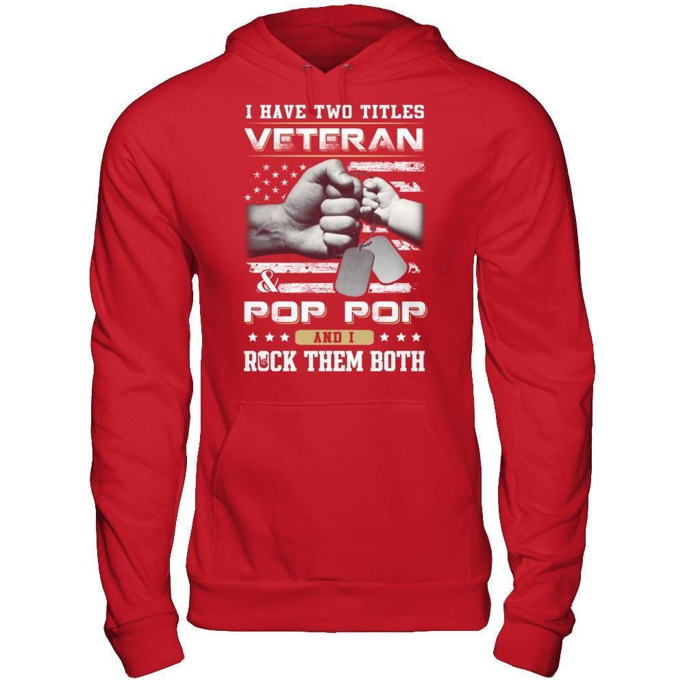 I Have Two Titles Veteran And Pop Pop-T-Shirt & Hoodie-Pullover Hoodie-Red