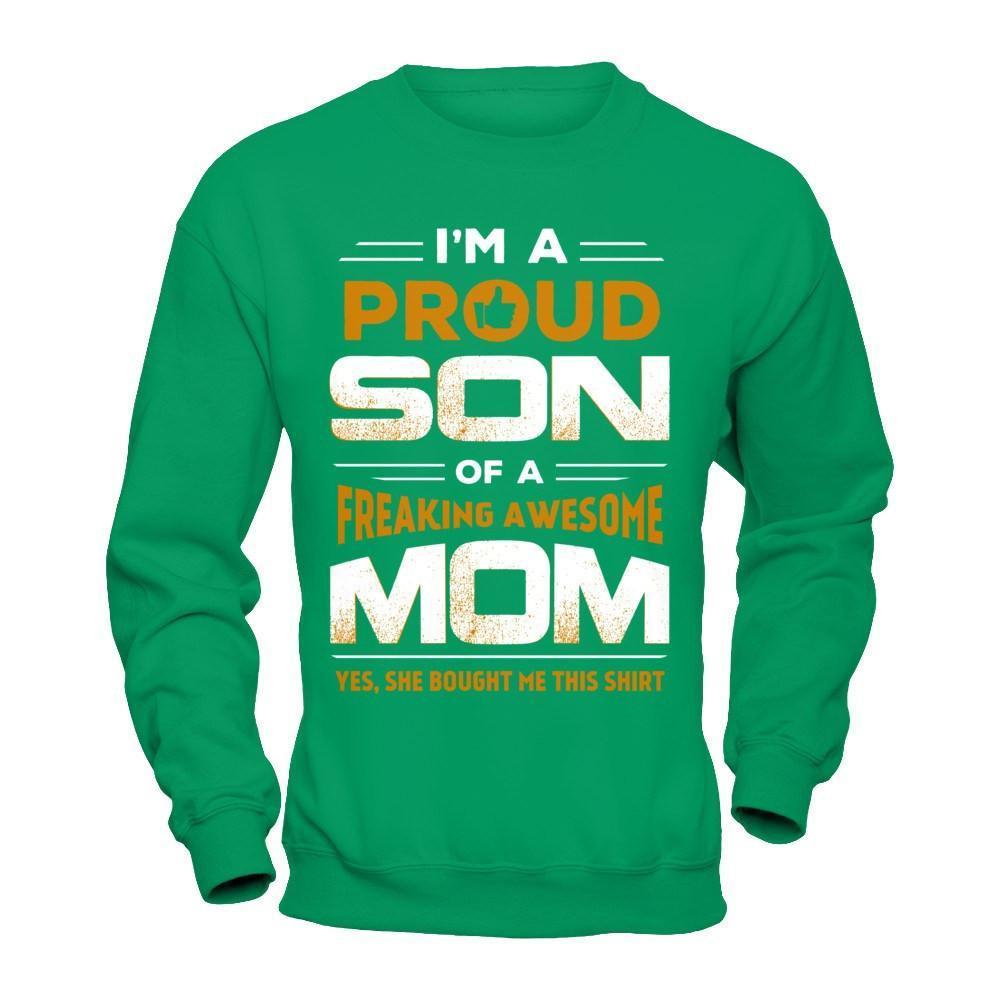 I'm A Proud Son Of A Freaking Awesome Mom-T-Shirt & Hoodie-Crewneck Sweatshirt-Irish Green