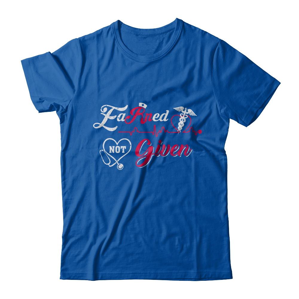 Registered Nurse Earned Not Given-T-Shirt & Sweatshirt-Premium T-Shirt-Royal