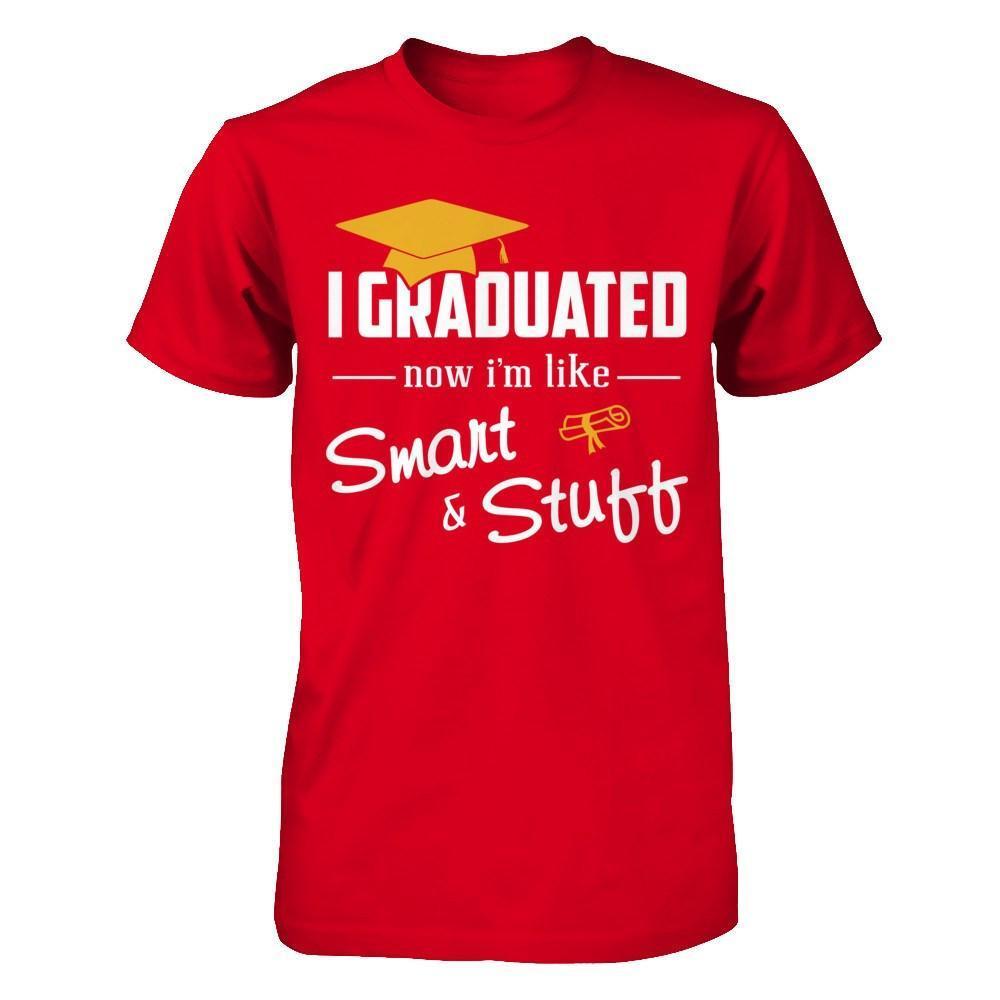 I Graduated Now I'm Like Smart And Stuff-T-Shirt & Hoodie-Premium T-Shirt-Red