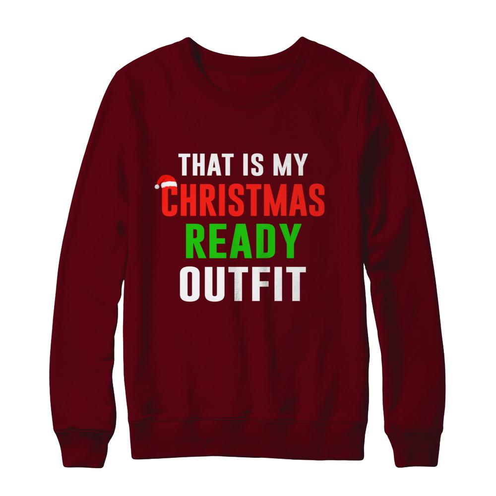 That's My Christmas Ready Outfit Xmas Pajamas-T-Shirt & Sweatshirt-Crewneck Sweatshirt-Maroon