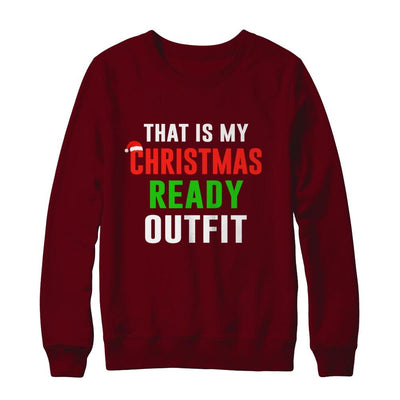 That's My Christmas Ready Outfit Xmas Pajamas-T-Shirt & Sweatshirt-Crewneck Sweatshirt-Maroon