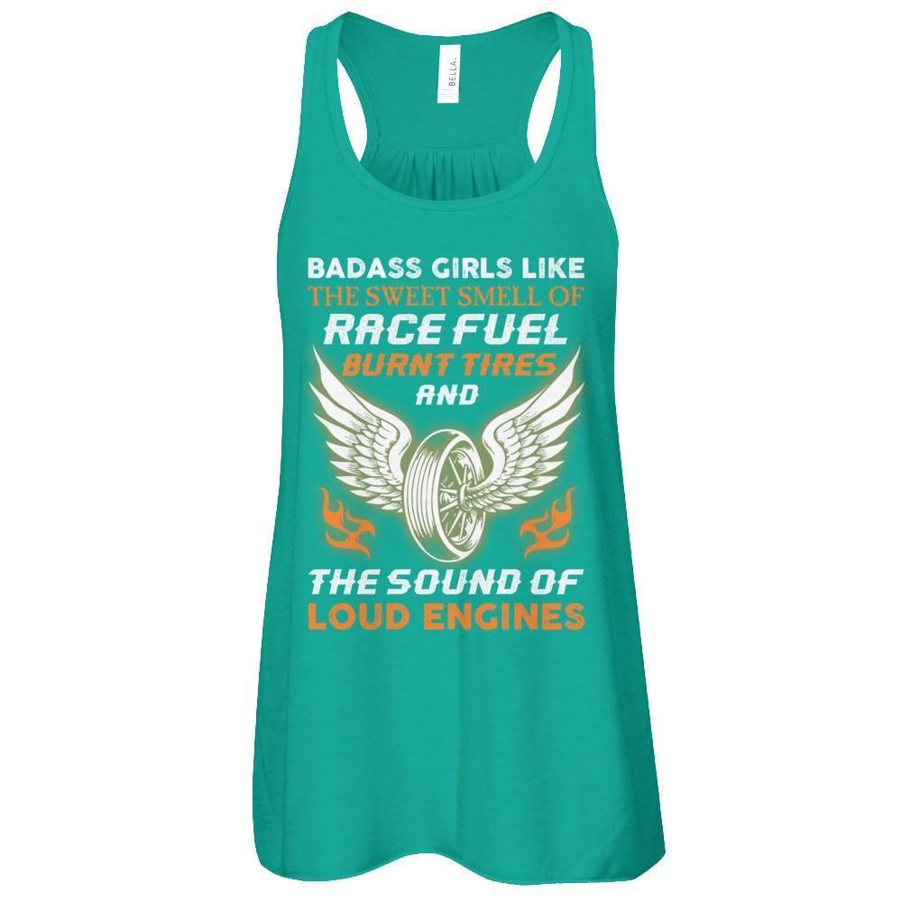 Badass Girls Like The Sweet Smell Of Race Fuel-T-Shirt & Tank Top-