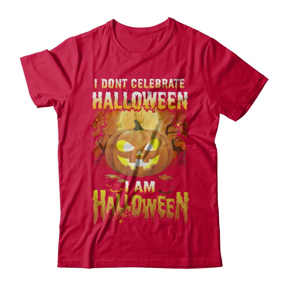 I Don't Celebrate Halloween I Am Halloween Costume-T-Shirt & Hoodie-Classic T-Shirt-Red