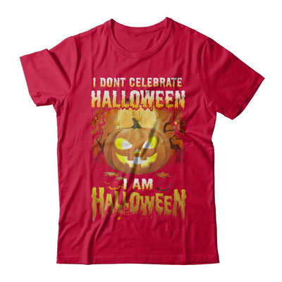 I Don't Celebrate Halloween I Am Halloween Costume-T-Shirt & Hoodie-Classic T-Shirt-Red
