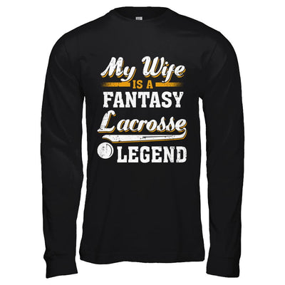 My Wife Is A Fantasy Lacrosse Legend-T-Shirt & Hoodie-Long Sleeve T-Shirt-Black
