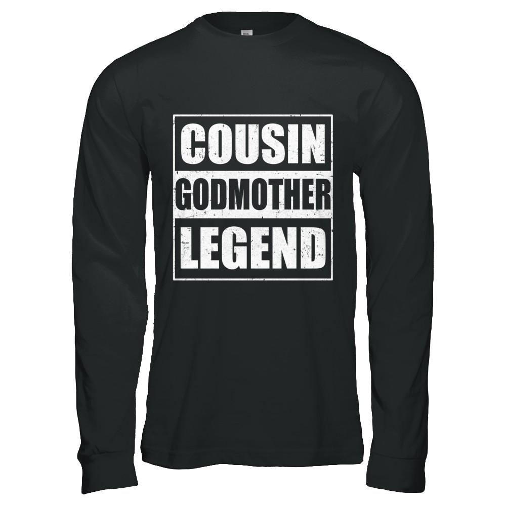 Cousin God-Mother Legend Family Funny Mothers Day Gift-T-Shirt & Hoodie-Long Sleeve T-Shirt-Black