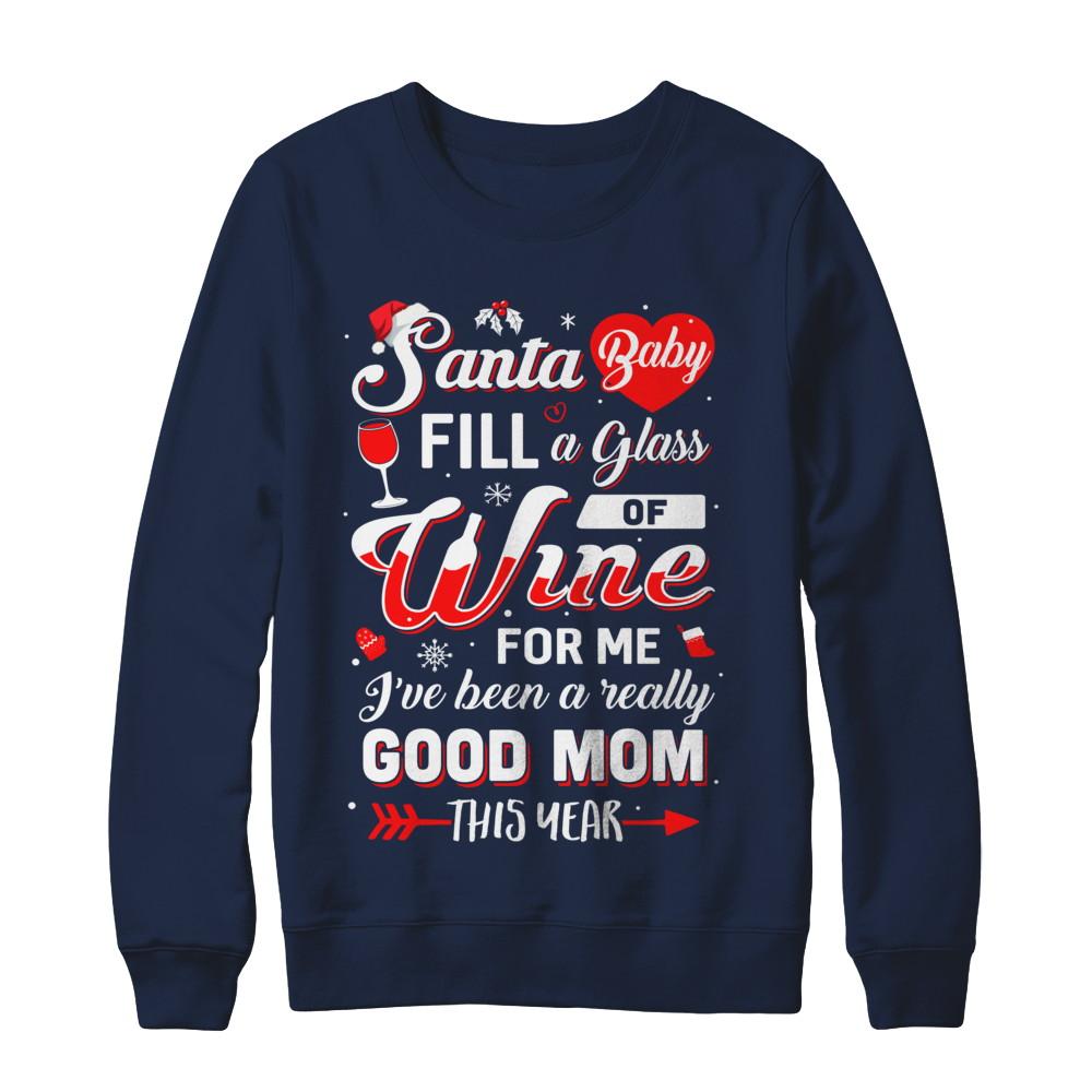 Santa Baby Fill A Glass Of Wine Good Mom-T-Shirt & Sweatshirt-Crewneck Sweatshirt-Navy