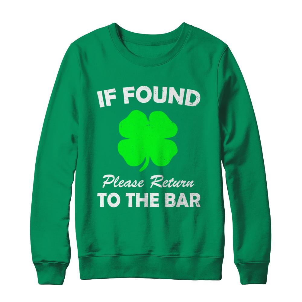 If Found Return To The Bar St. Patrick's Day-T-Shirt & Hoodie-Crewneck Sweatshirt-Irish Green