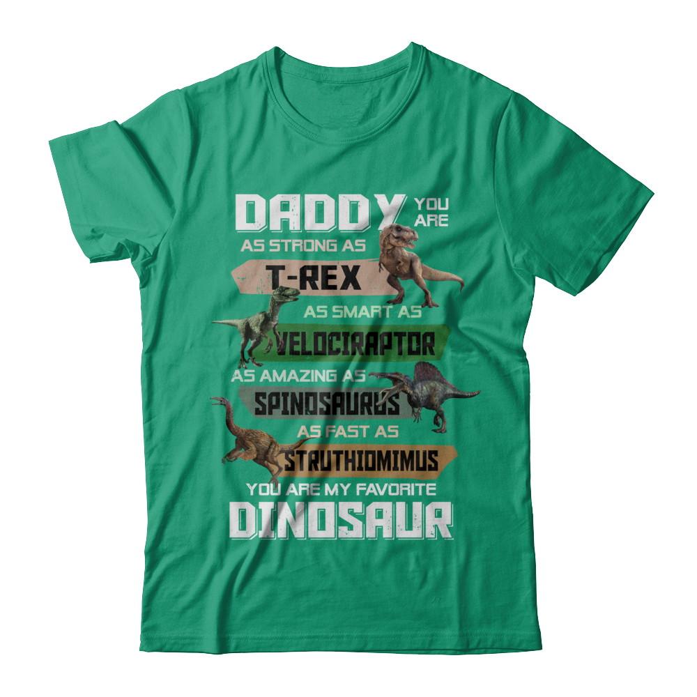Daddy You're My Favorite Dinosaur T-Rex Fathers Day-T-Shirt & Hoodie-Classic T-Shirt-Kelly Green