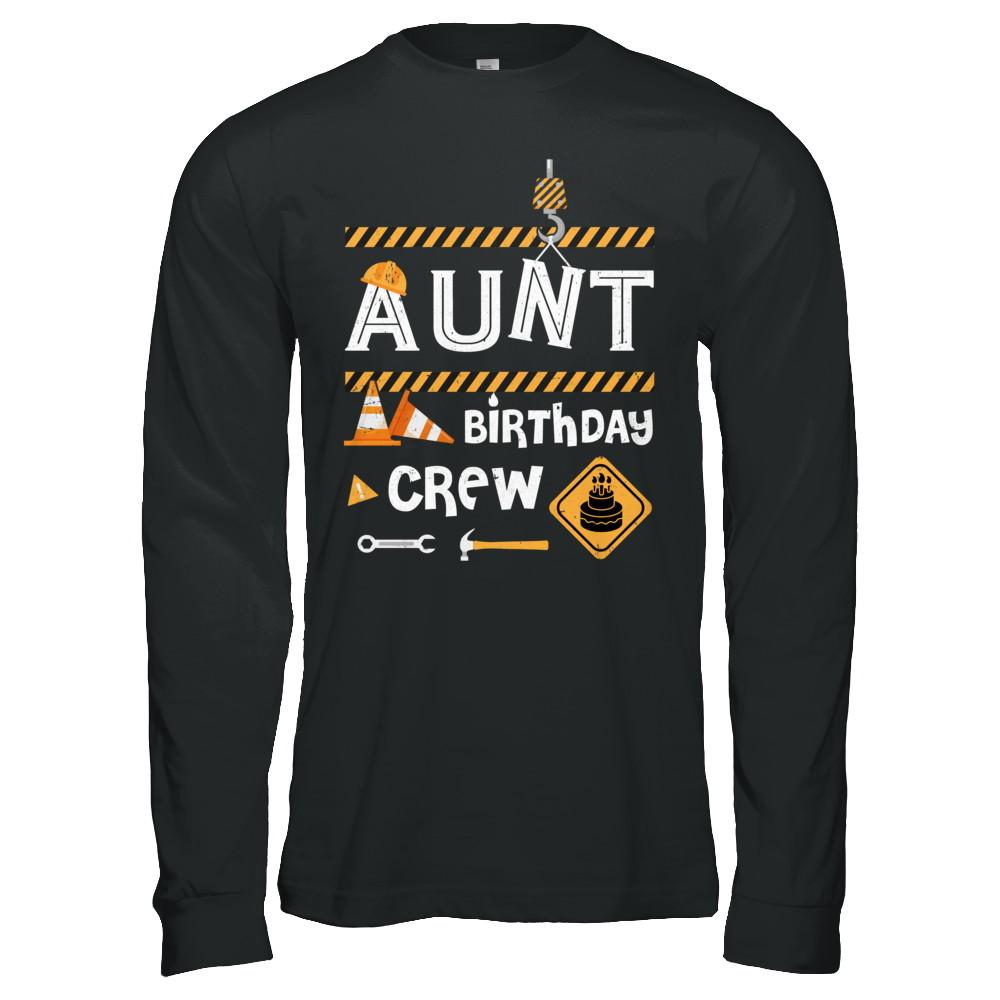 Aunt Birthday Crew Construction Birthday Party Gift-T-Shirt & Hoodie-Long Sleeve T-Shirt-Black