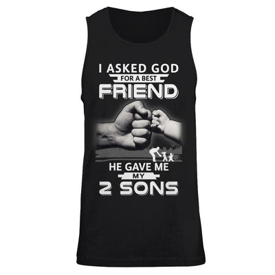 I Asked God For A Best Friend He Gave Me My Two Sons-T-Shirt & Hoodie-Unisex Tank-Black