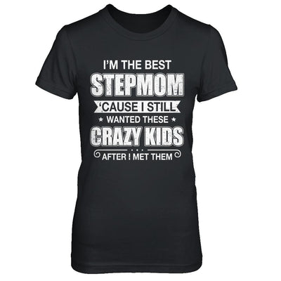 I'm The Best Step Mom Wanted Crazy Kids Mothers Day-T-Shirt & Hoodie-Women's T-Shirt-Black