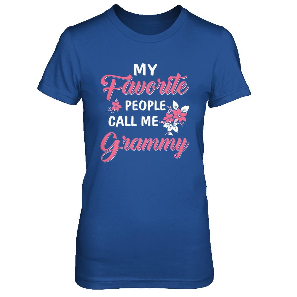 My Favorite People Call Me Grammy Mothers Day Gift-T-Shirt & Hoodie-Women's T-Shirt-Royal