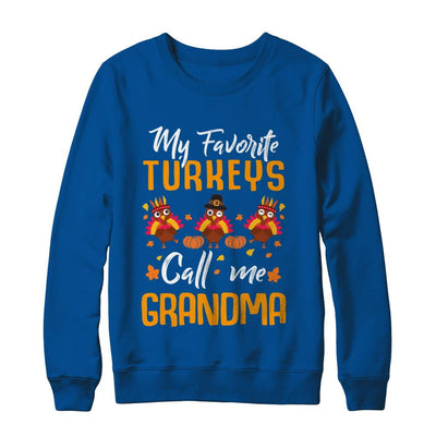 My Favorites Turkeys Call Me Grandma Thanksgiving Day-T-Shirt & Sweatshirt-Crewneck Sweatshirt-Deep Royal