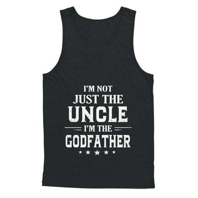 I'm Not Just The Uncle I'm The God-Father Fathers Day-T-Shirt & Hoodie-Unisex Tank-Black