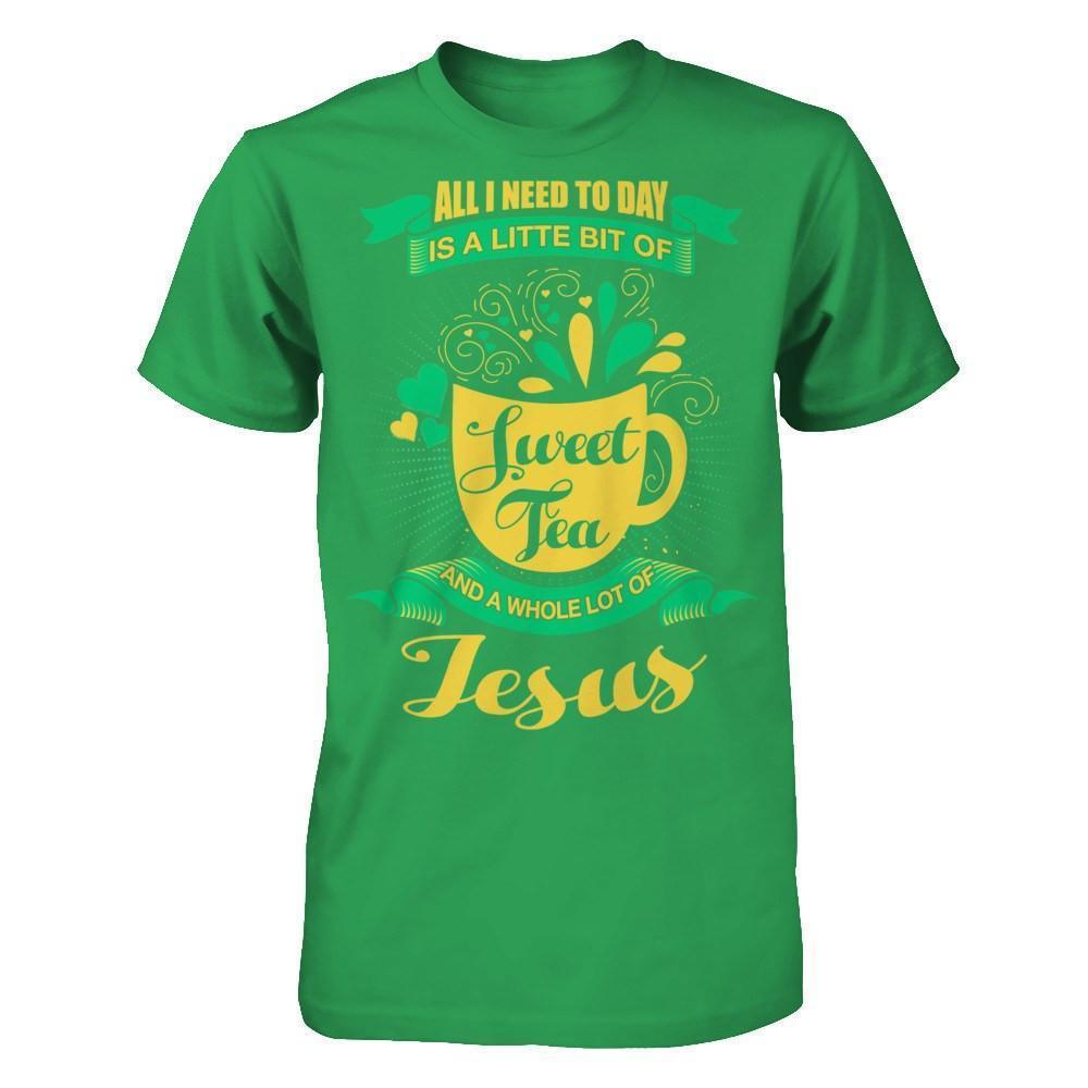 All I Need Today Is A Little Bit Of Sweet Tea Jesus-T-Shirt & Hoodie-Premium T-Shirt-Kelly Green