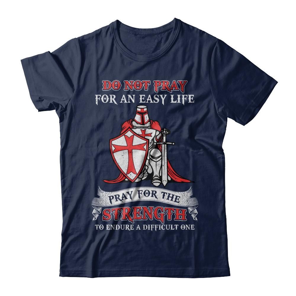 Knight Templar Do Not Pray For An Easy Life-T-Shirt & Hoodie-Classic T-Shirt-Navy