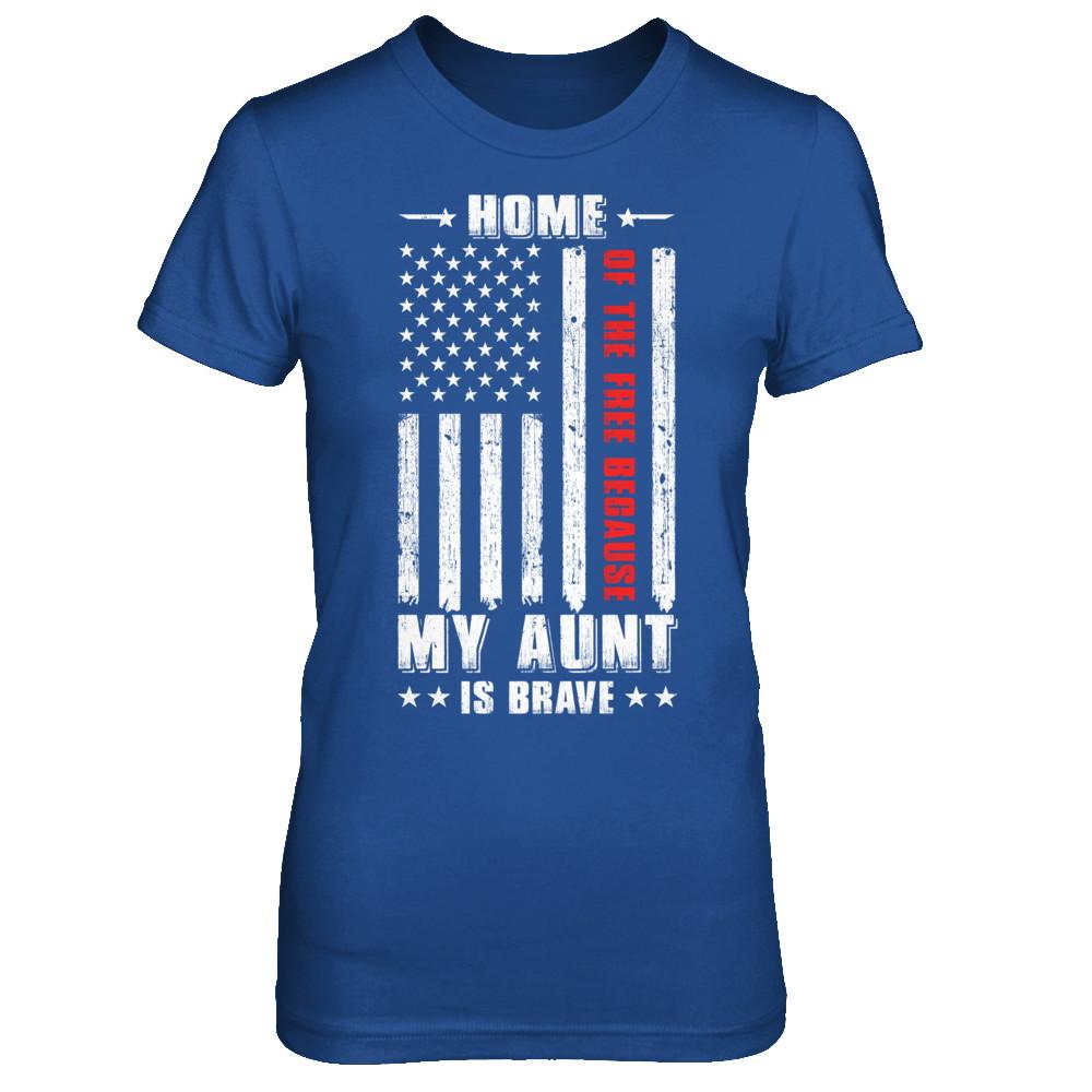 Home Of The Free Because My Aunt Is Brave Niece Nephew-T-Shirt & Hoodie-Women's T-Shirt-Royal
