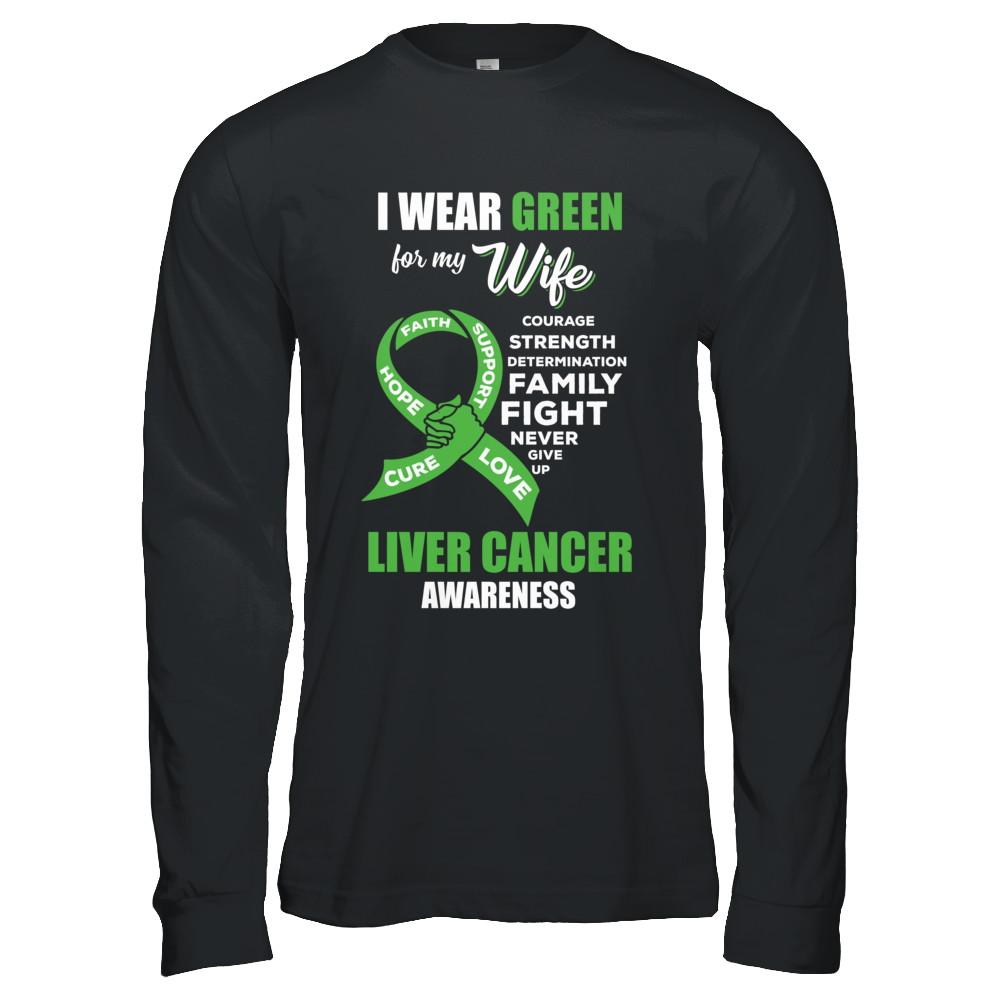Liver Cancer I Wear Green For My Wife Husband-T-Shirt & Hoodie-Long Sleeve T-Shirt-Black